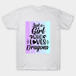 Just a girl who loves Dragons 6 T-Shirt